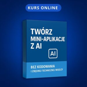 Kurs: Mini-Aplikacje z AI w Weekend (bez kodowania)